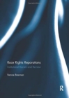 Race Rights Reparations : Institutional Racism and The Law - Book