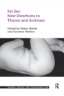 Fat Sex: New Directions in Theory and Activism - Book