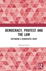 Democracy, Protest and the Law : Defending a Democratic Right - Book