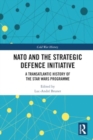 NATO and the Strategic Defence Initiative : A Transatlantic History of the Star Wars Programme - Book