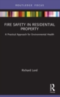 Fire Safety in Residential Property : A Practical Approach for Environmental Health - Book