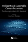 Intelligent and Sustainable Cement Production : Transforming to Industry 4.0 Standards - Book