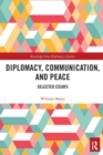 Diplomacy, Communication, and Peace : Selected Essays - Book