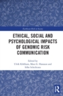 Ethical, Social and Psychological Impacts of Genomic Risk Communication - Book