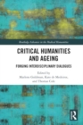 Critical Humanities and Ageing : Forging Interdisciplinary Dialogues - Book