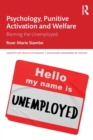 Psychology, Punitive Activation and Welfare : Blaming the Unemployed - Book