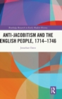 Anti-Jacobitism and the English People, 1714–1746 - Book