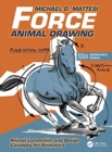 Force: Animal Drawing : Animal Locomotion and Design Concepts for Animators - Book