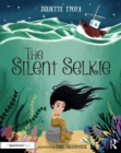 The Silent Selkie : A Storybook to Support Children and Young People Who Have Experienced Trauma - Book