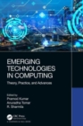 Emerging Technologies in Computing : Theory, Practice, and Advances - Book