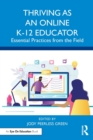 Thriving as an Online K-12 Educator : Essential Practices from the Field - Book