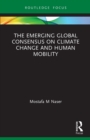 The Emerging Global Consensus on Climate Change and Human Mobility - Book