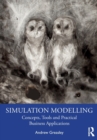 Simulation Modelling : Concepts, Tools and Practical Business Applications - Book