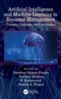 Artificial Intelligence and Machine Learning in Business Management : Concepts, Challenges, and Case Studies - Book