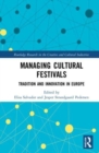 Managing Cultural Festivals : Tradition and Innovation in Europe - Book