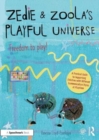 Zedie and Zoola's Playful Universe: An Inclusive Playtime Resource Which Lifts Communication Barriers From The Playground - Book