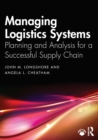 Managing Logistics Systems : Planning and Analysis for a Successful Supply Chain - Book