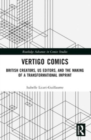 Vertigo Comics : British Creators, US Editors, and the Making of a Transformational Imprint - Book