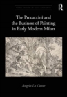 The Procaccini and the Business of Painting in Early Modern Milan - Book