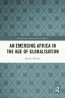 An Emerging Africa in the Age of Globalisation - Book