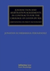 Jurisdiction and Arbitration Agreements in Contracts for the Carriage of Goods by Sea : Limitations on Party Autonomy - Book