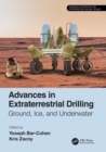 Advances in Extraterrestrial Drilling: : Ground, Ice, and Underwater - Book