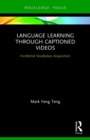Language Learning Through Captioned Videos : Incidental Vocabulary Acquisition - Book
