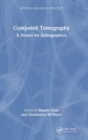 Computed Tomography : A Primer for Radiographers - Book