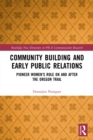 Community Building and Early Public Relations : Pioneer Women’s Role on and after the Oregon Trail - Book