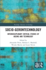 Socio-gerontechnology : Interdisciplinary Critical Studies of Ageing and Technology - Book