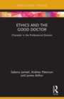 Ethics and the Good Doctor : Character in the Professional Domain - Book