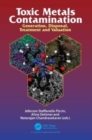 Toxic Metals Contamination : Generation, Disposal, Treatment and Valuation - Book