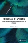 Principles of Spinning : Fibres and Blow Room Cotton Processing in Spinning - Book