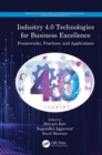 Industry 4.0 Technologies for Business Excellence : Frameworks, Practices, and Applications - Book