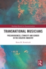 Transnational Musicians : Precariousness, Ethnicity and Gender in the Creative Industry - Book