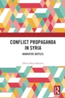 Conflict Propaganda in Syria : Narrative Battles - Book