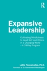 Expansive Leadership : Cultivating Mindfulness to Lead Self and Others in a Changing World - A 28-Day Program - Book
