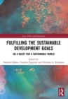 Fulfilling the Sustainable Development Goals : On a Quest for a Sustainable World - Book