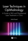 Laser Techniques in Ophthalmology : A Guide to YAG and Photothermal Laser Treatments in Clinic - Book