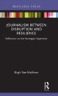 Journalism Between Disruption and Resilience : Reflections on the Norwegian Experience - Book