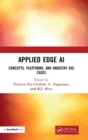 Applied Edge AI : Concepts, Platforms, and Industry Use Cases - Book