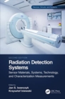 Radiation Detection Systems : Sensor Materials, Systems, Technology, and Characterization Measurements - Book