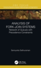 Analysis of Fork-Join Systems : Network of Queues with Precedence Constraints - Book