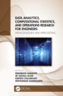 Data Analytics, Computational Statistics, and Operations Research for Engineers : Methodologies and Applications - Book