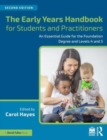The Early Years Handbook for Students and Practitioners : An Essential Guide for the Foundation Degree and Levels 4 and 5 - Book