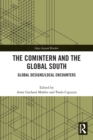 The Comintern and the Global South : Global Designs/Local Encounters - Book