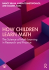 How Children Learn Math : The Science of Math Learning in Research and Practice - Book