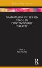Dramaturgy of Sex on Stage in Contemporary Theatre - Book