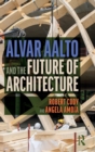 Alvar Aalto and the Future of Architecture - Book