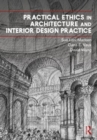 Practical Ethics in Architecture and Interior Design Practice - Book